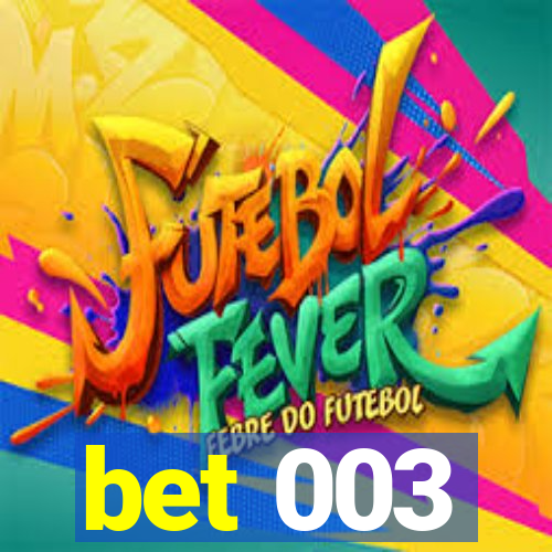 bet 003